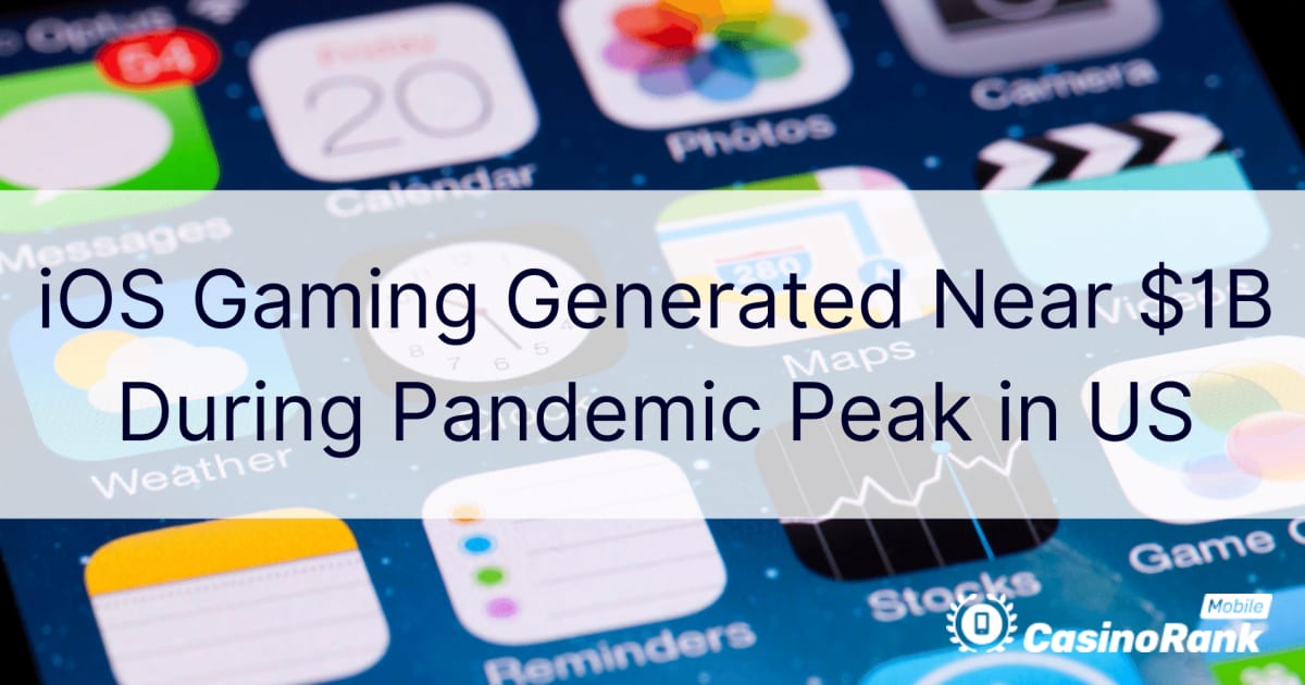 iOS Oyun ABD'deki Pandemi Zirvesi Sırasında 1 Milyar Dolara Yakın Üretildi