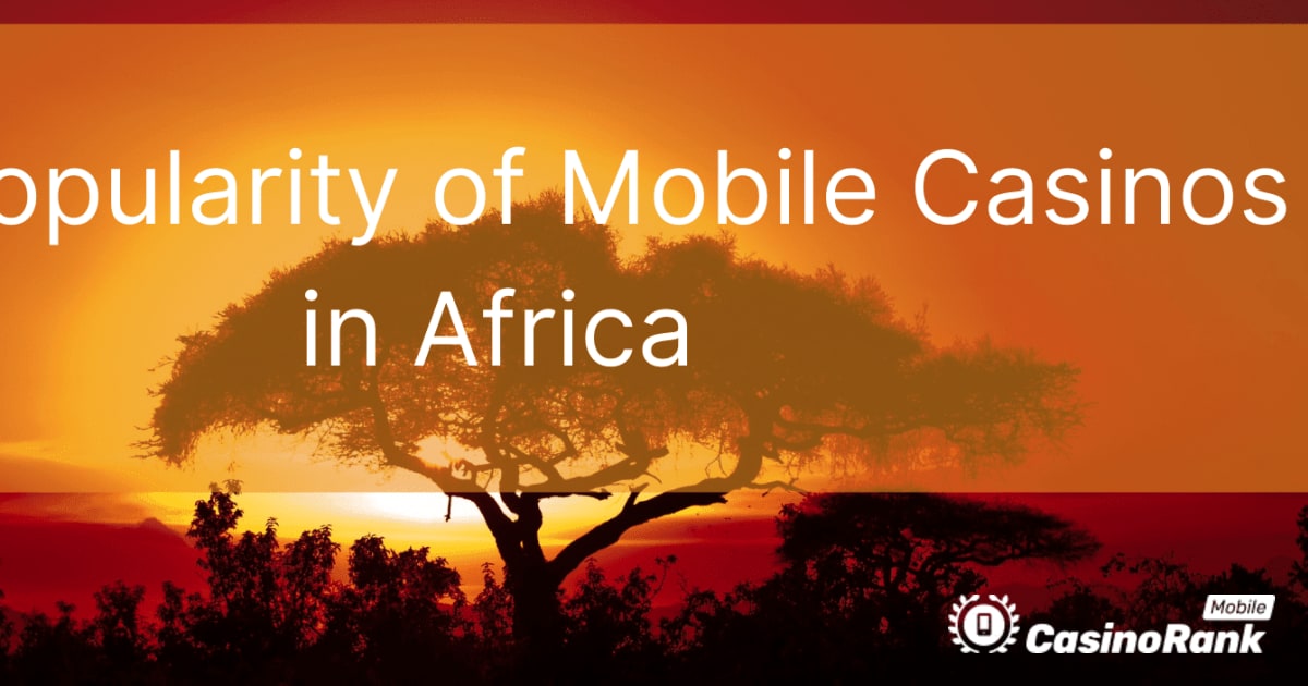 Afrika'da Mobil Kumarhanelerin PopÃ¼laritesi