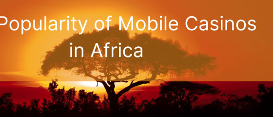 Afrika'da Mobil Kumarhanelerin Popülaritesi